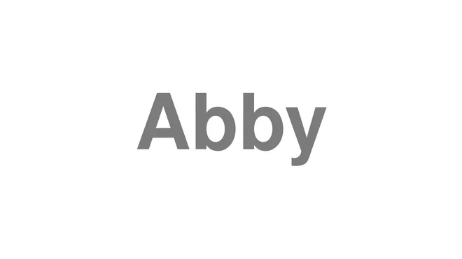 How to Pronounce Abby