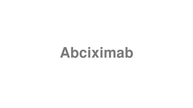 How to Pronounce Abciximab