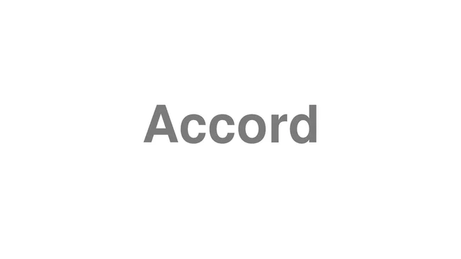 How to Pronounce Accord