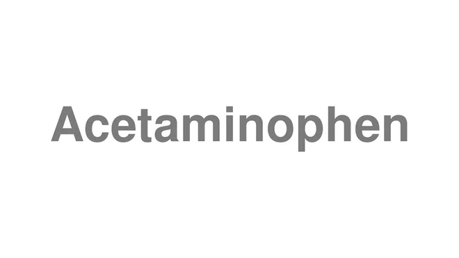 How to Pronounce Acetaminophen
