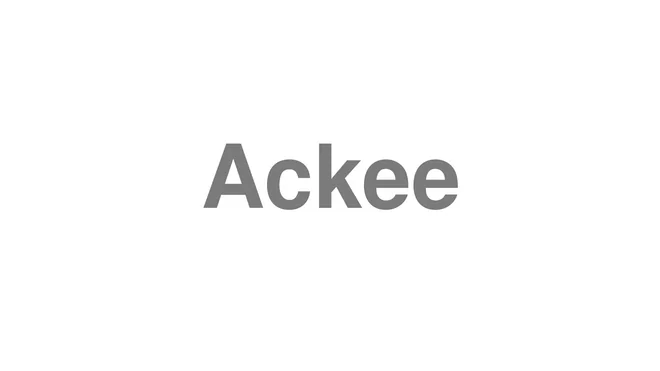 How to Pronounce Ackee