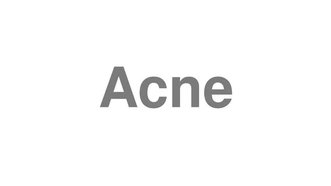 How to Pronounce Acne