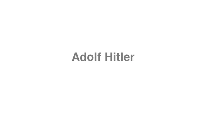 How to Pronounce Adolf Hitler