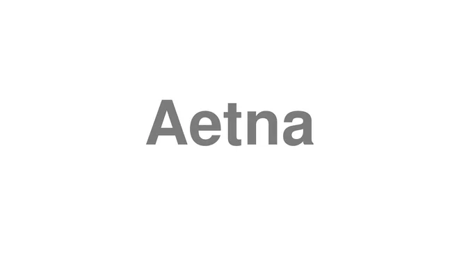 How to Pronounce Aetna
