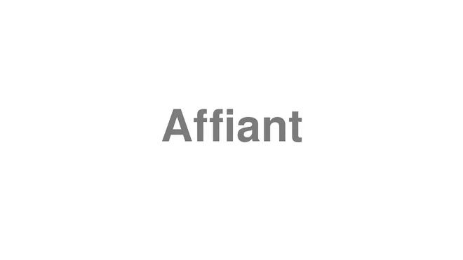 How to Pronounce Affiant