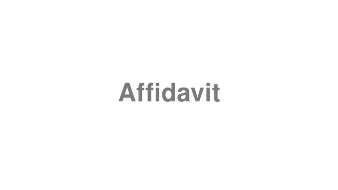 How to Pronounce Affidavit