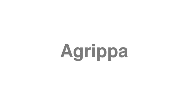 How to Pronounce Agrippa