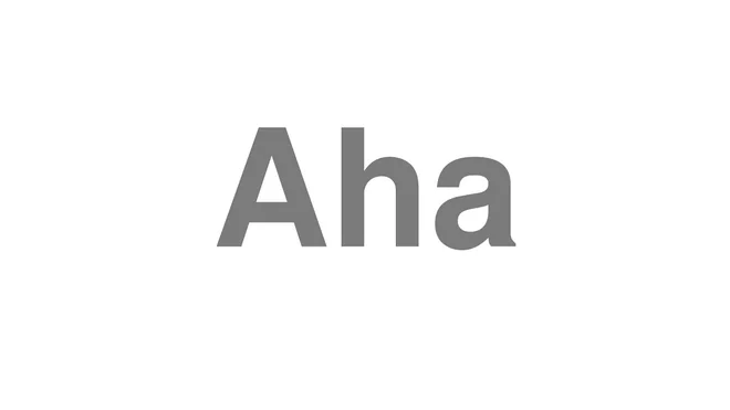 How to Pronounce Aha