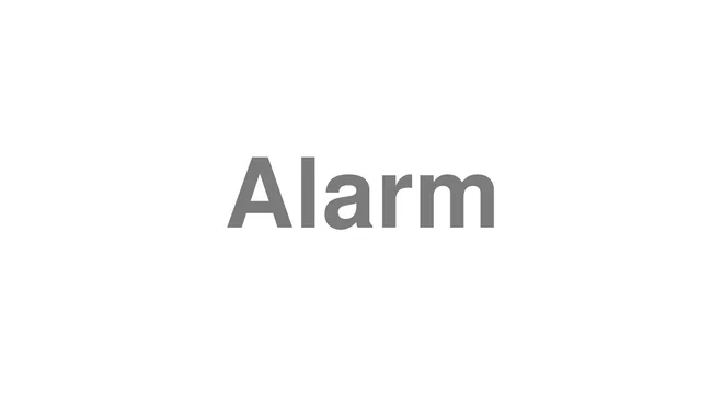 How to Pronounce Alarm
