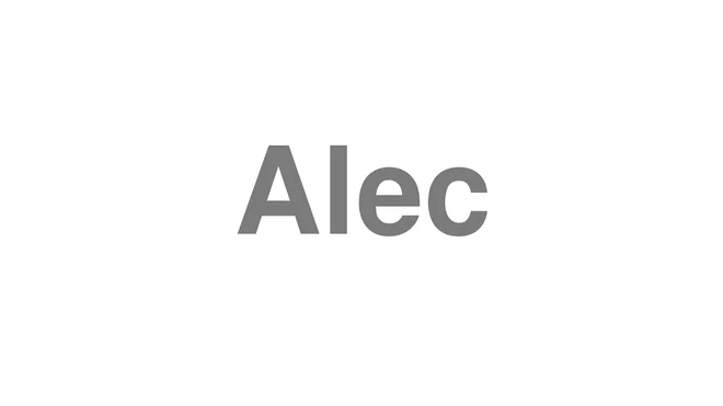 How to Pronounce Alec