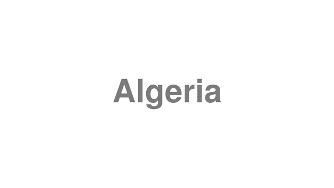 How to Pronounce Algeria