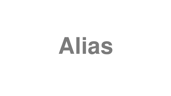How to Pronounce Alias