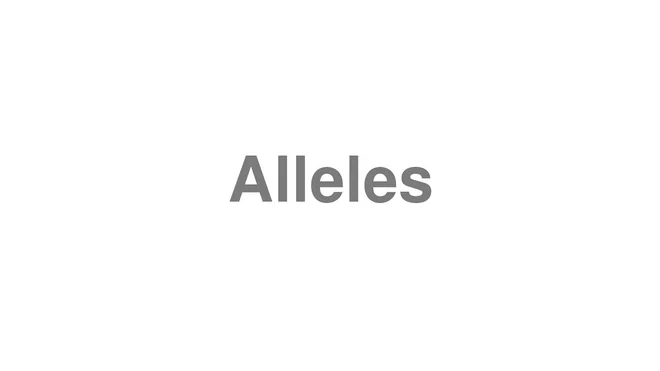How to Pronounce Alleles