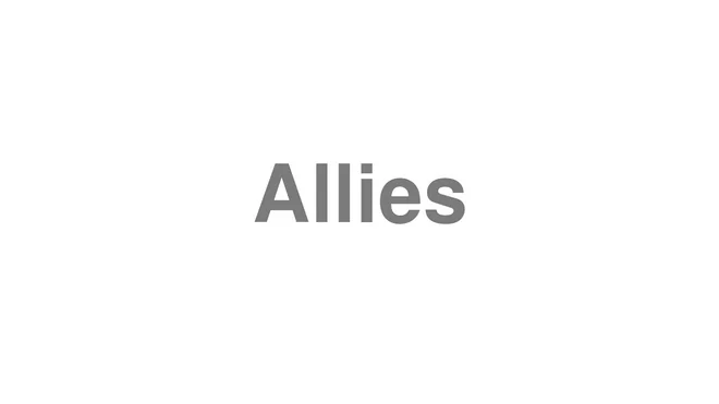 How to Pronounce Allies