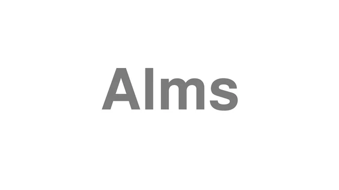 How to Pronounce Alms