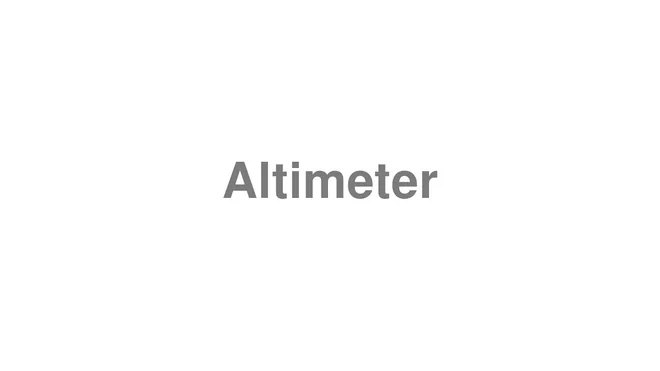 How to Pronounce Altimeter