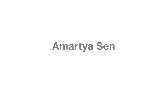 How to Pronounce Amartya Sen