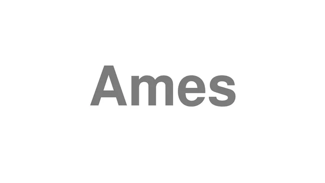 How to Pronounce Ames