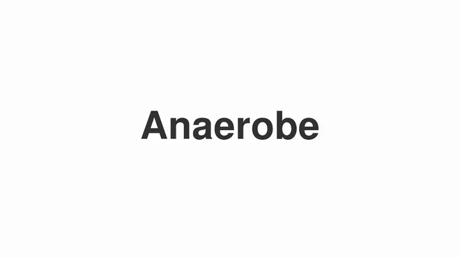 How to Pronounce Anaerobe