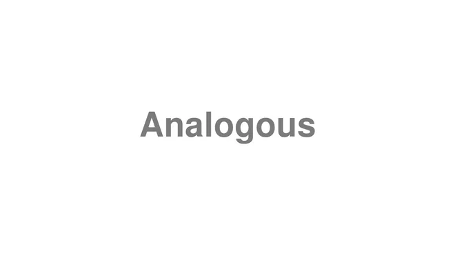 How to Pronounce Analogous