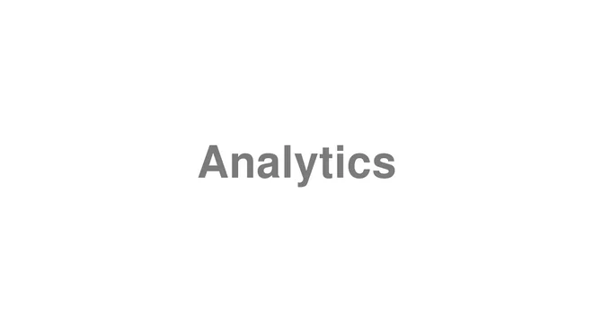 How to Pronounce Analytics