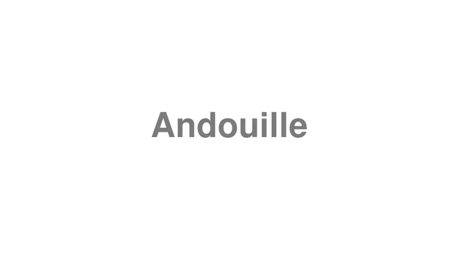 How to Pronounce Andouille