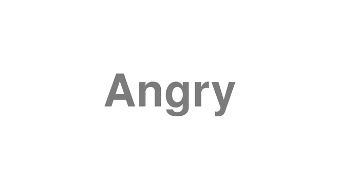 How to Pronounce Angry