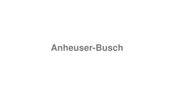 How to Pronounce Anheuser-Busch