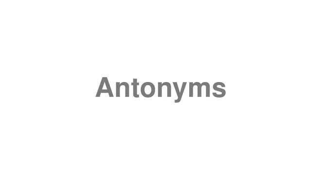 How to Pronounce Antonyms