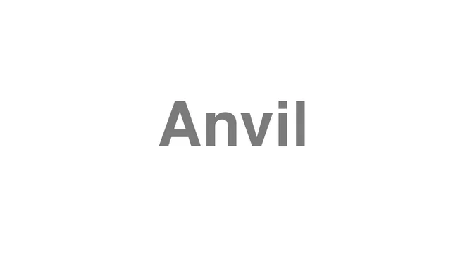 How to Pronounce Anvil