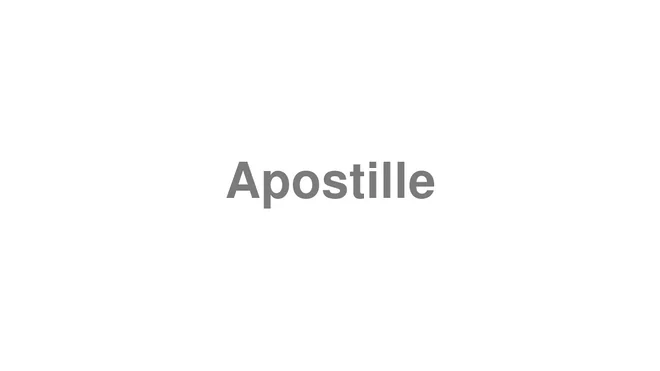 How to Pronounce Apostille