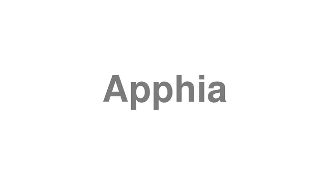 How to Pronounce Apphia