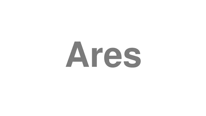 How to Pronounce Ares