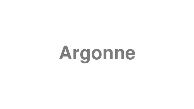 How to Pronounce Argonne