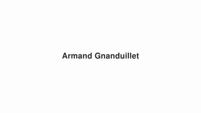 How to Pronounce Armand Gnanduillet
