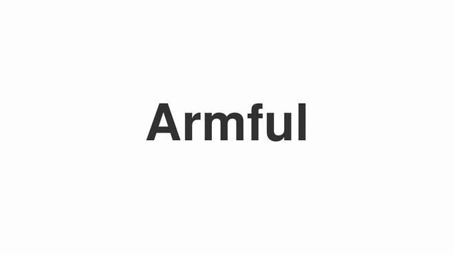 How to Pronounce Armful
