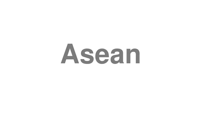 How to Pronounce Asean
