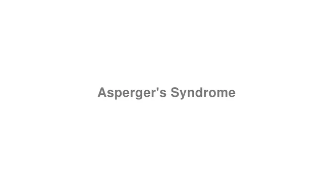 How to Pronounce Asperger's Syndrome