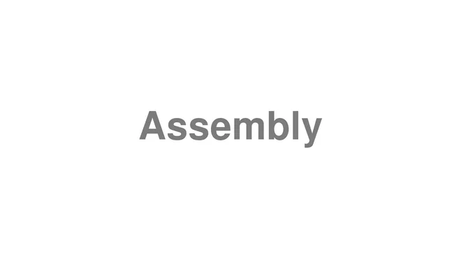How to Pronounce Assembly