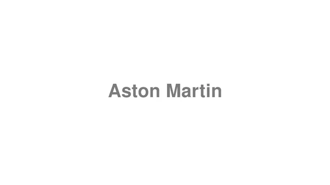 How to Pronounce Aston Martin