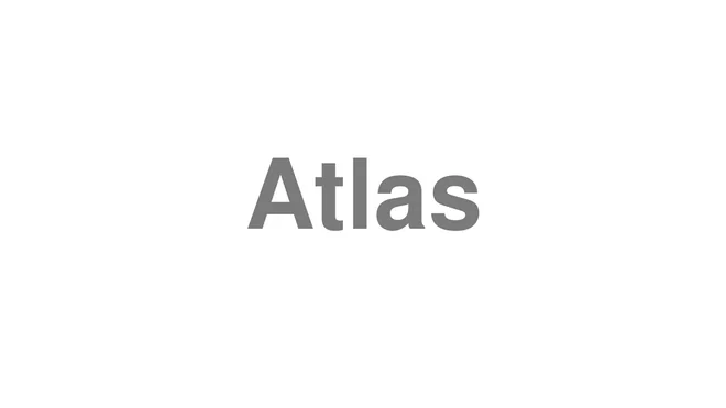 How to Pronounce Atlas