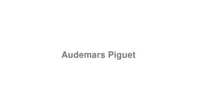 How to Pronounce Audemars Piguet