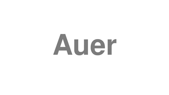 How to Pronounce Auer