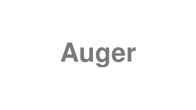 How to Pronounce Auger