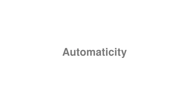 How to Pronounce Automaticity