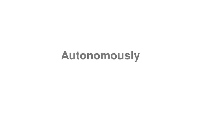 How to Pronounce Autonomously