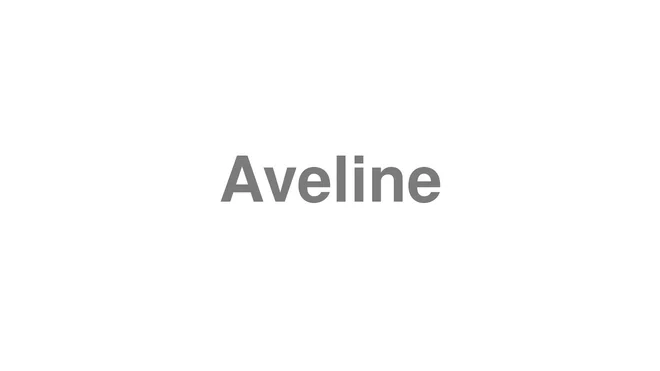 How to Pronounce Aveline