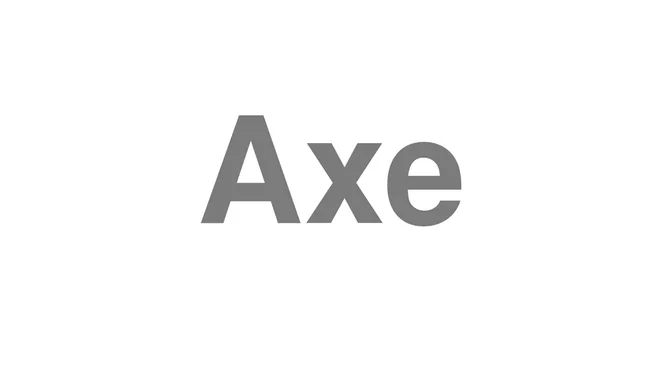 How to Pronounce Axe