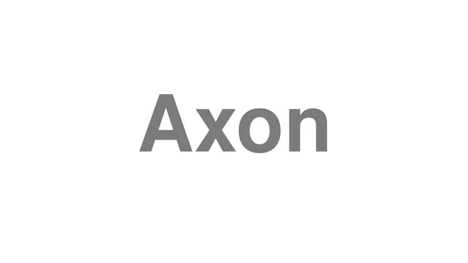 How to Pronounce Axon