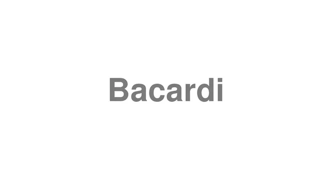 How to Pronounce Bacardi